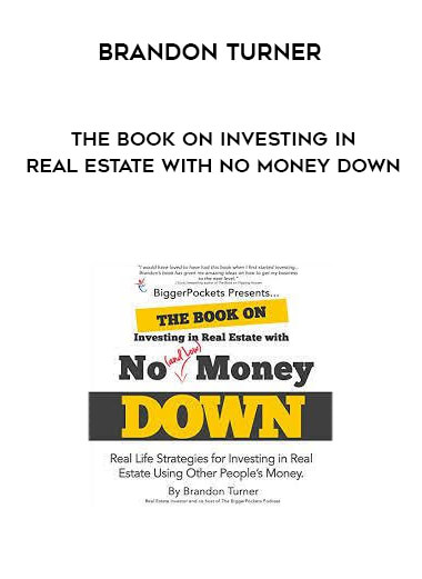 Brandon Turner - The book on Investing in Real Estate with No Money Down