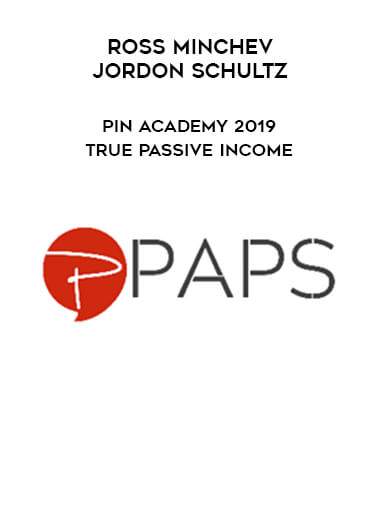 Ross Minchev, Jordon Schultz - Pin Academy 2019 True Passive Income