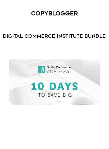 Digital Commerce Institute Bundle by Copyblogger