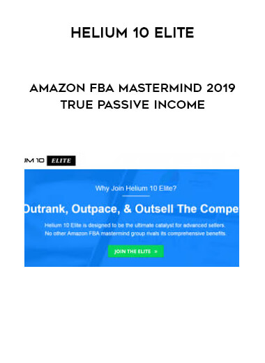Helium 10 Elite - Amazon FBA Mastermind 2019 True Passive Income