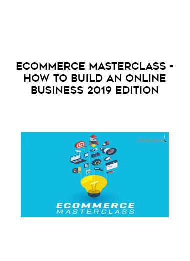 Ecommerce Masterclass - How to Build an Online Business 2019 Edition