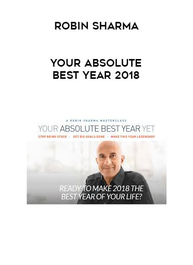 Robin Sharma - Your Absolute Best Year 2018