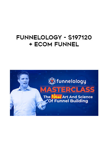 Funnelology - $197120+ eCom Funnel