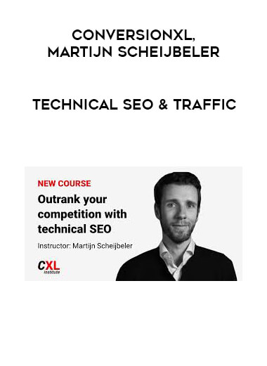 ConversionXL, Martijn Scheijbeler - Technical SEO & Traffic