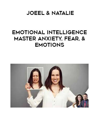 Joeel & Natalie - Emotional Intelligence Master Anxiety, Fear, & Emotions