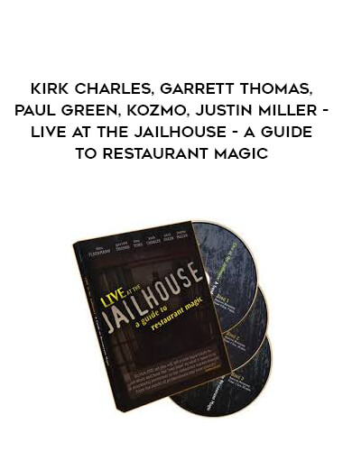 Kirk Charles, Garrett Thomas, Paul Green, Kozmo, Justin Miller - Live at the Jailhouse - A Guide to Restaurant Magic