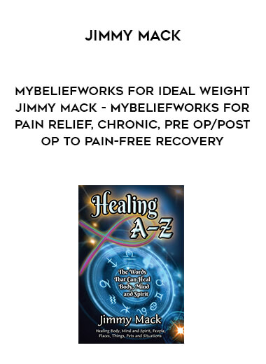 Jimmy Mack - MyBeliefworks for Ideal WeightJimmy Mack - MyBeliefworks for Pain Relief, Chronic, Pre Op/Post Op to Pain-free Recovery