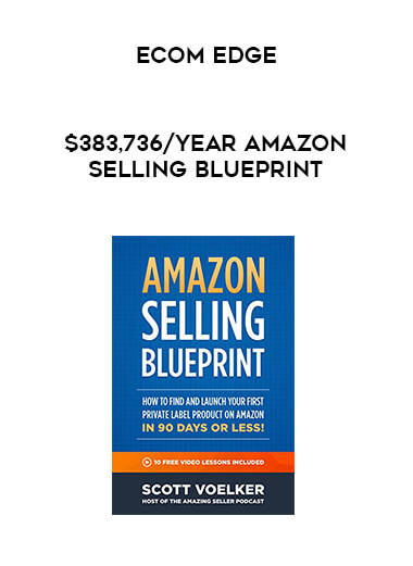 Ecom Edge - $383,736/Year Amazon Selling Blueprint