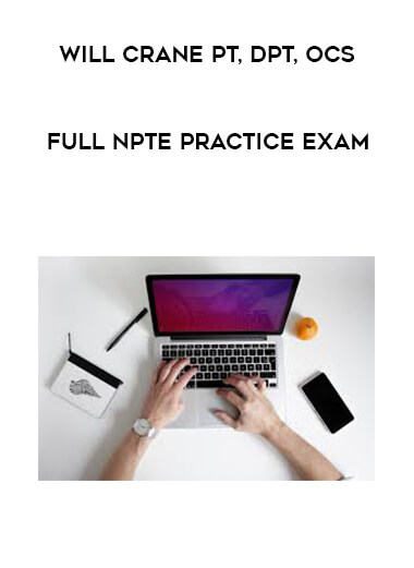 Will Crane PT, DPT, OCS - Full NPTE Practice Exam