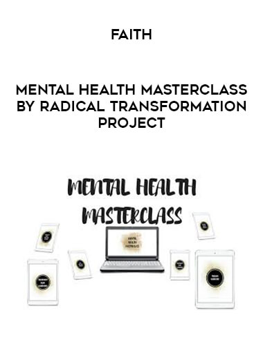 Faith - Mental Health Masterclass by Radical Transformation Project