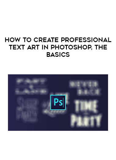 How To Create Professional Text Art In Photoshop, The Basics