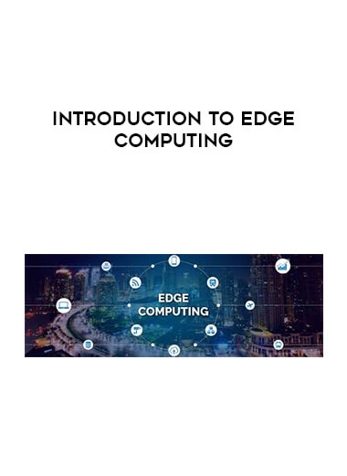 Introduction to Edge Computing