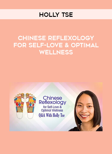 Holly Tse - Chinese Reflexology for Self-Love & Optimal Wellness