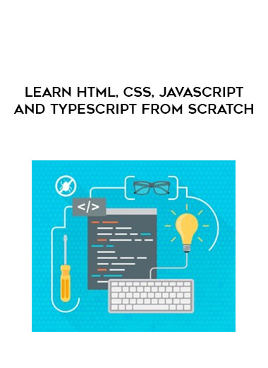 Learn HTML, CSS, JavaScript And TypeScript From Scratch