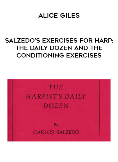 Alice Giles - Salzedo's Exercises for Harp: the Daily Dozen and the Conditioning Exercises