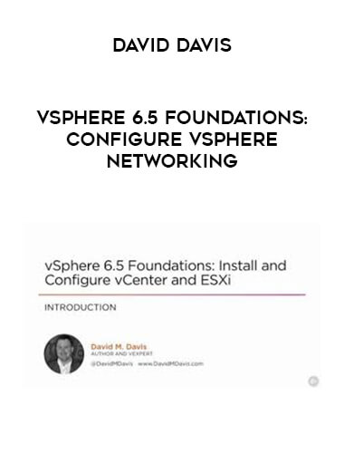 David Davis - vSphere 6.5 Foundations: Configure vSphere Networking