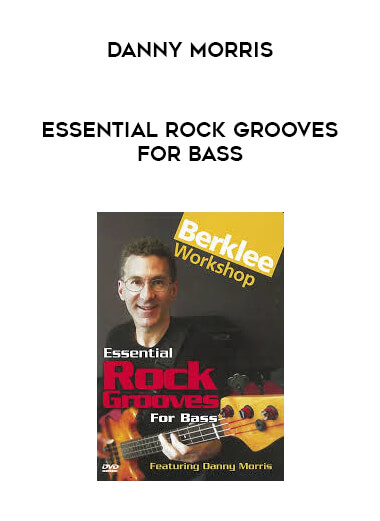 Danny Morris - Essential Rock Grooves for Bass
