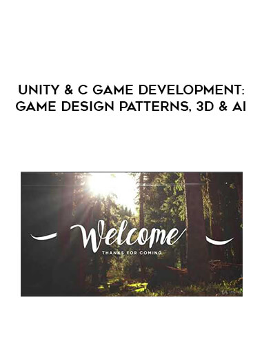 Unity & C Game Development: Game Design Patterns, 3D & AI