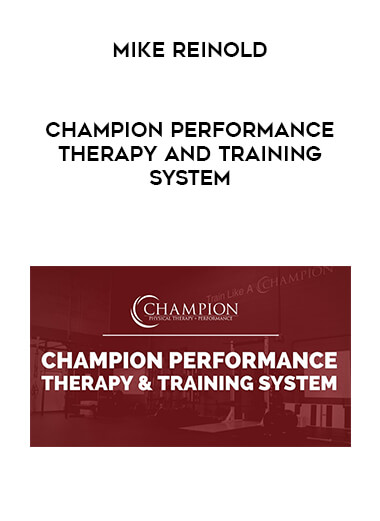 Mike Reinold - Champion Performance Therapy and Training System