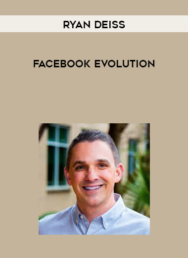 Ryan Deiss - Facebook Evolution