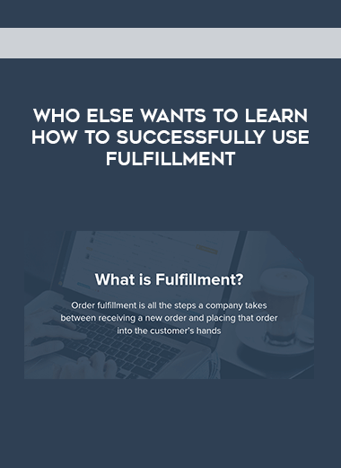 Who Else Wants to Learn How to Successfully Use Fulfillment