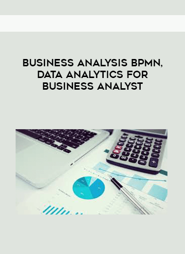 Business Analysis BPMN, Data Analytics For Business Analyst
