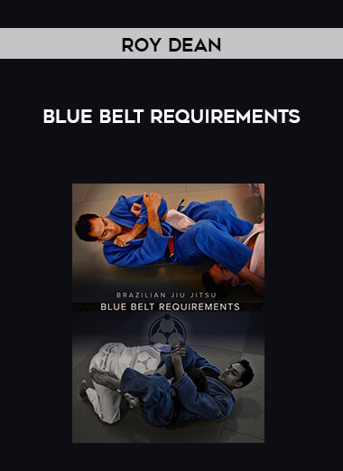 Roy Dean Blue Belt Requirements