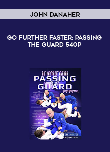 Go Further Faster: Passing the Guard by John Danaher 540p