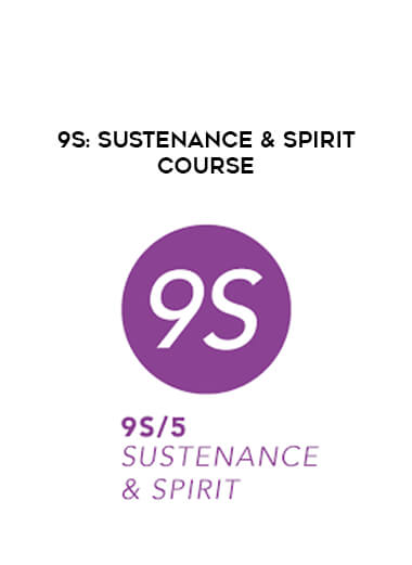 9S: SUSTENANCE & SPIRIT COURSE