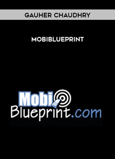 Gauher Chaudhry - MobiBlueprint