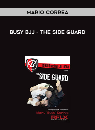 Mario Correa - Busy BJJ - The Side Guard