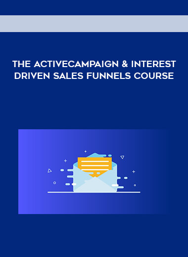 The ActiveCampaign & Interest Driven Sales Funnels Course