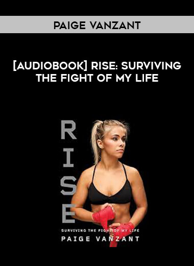 [Audiobook] Rise: Surviving the Fight of My Life by Paige VanZant
