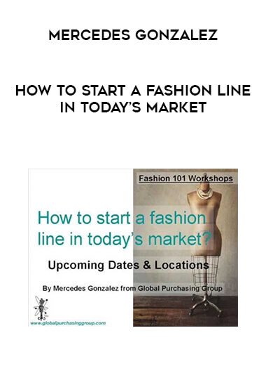 Mercedes Gonzalez - How to Start a Fashion Line in Today’s Market