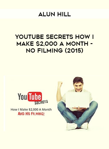Alun Hill - YouTube Secrets How I Make $2,000 A Month - No Filming (2015)