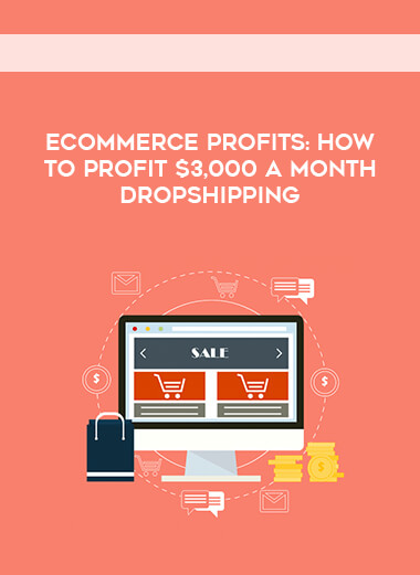 eCommerce Profits- How To Profit $3,000 A Month Dropshipping