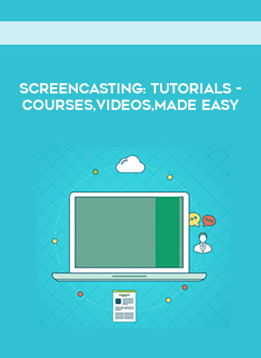 Screencasting: Tutorials - Courses , Videos , Made Easy