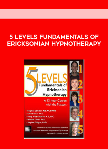 5 Levels Fundamentals of Ericksonian Hypnotherapy