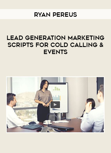 Ryan Pereus- Lead Generation Marketing Scripts for Cold Calling & Events
