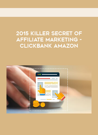 2015 Killer Secret of Affiliate Marketing - Clickbank Amazon