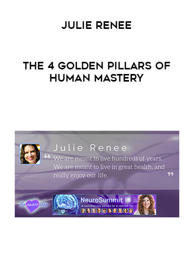 The 4 Golden Pillars of Human Mastery by Julie Renee