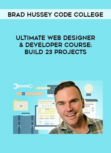 Brad Hussey Code College - Ultimate Web Designer & Developer Course: Build 23 Projects