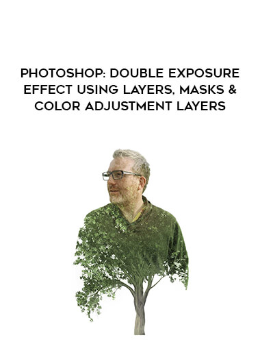 Photoshop: Double Exposure Effect using Layers, Masks & Color Adjustment Layers
