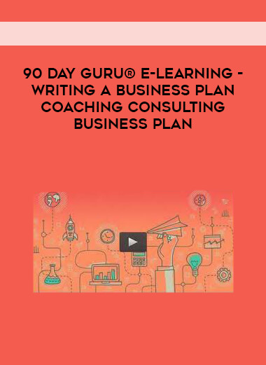 90 Day Guru® E-Learning - Writing a Business Plan Coaching Consulting Business Plan