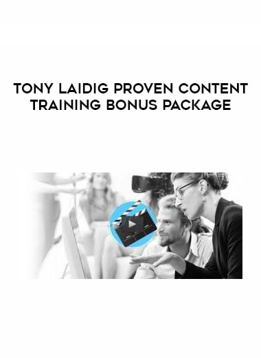 Tony Laidig’s Proven Content Training Bonus Package