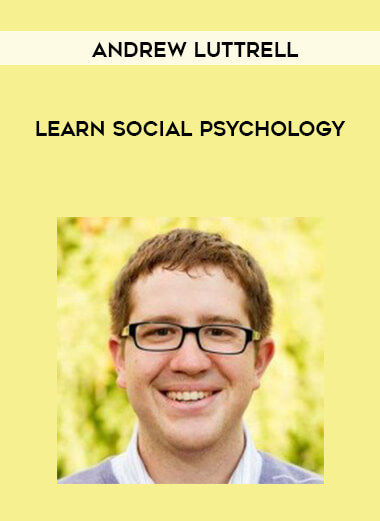 Andrew Luttrell - Learn Social Psychology
