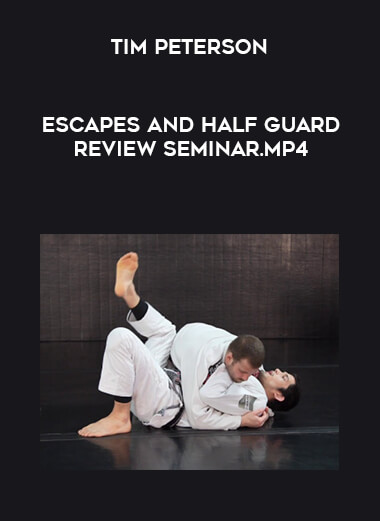 Tim Peterson - Escapes and Half Guard Review Seminar.mp4