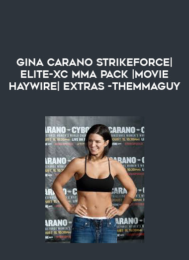 Gina Carano Strikeforce| Elite-XC MMA Pack |Movie Haywire| Extras -THEMMAGUY