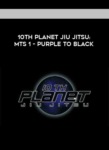 10th Planet Jiu Jitsu: MTS 1 - Purple to Black