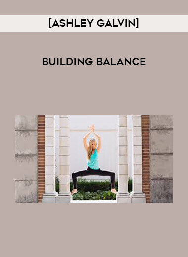 [Ashley Galvin] Building Balance